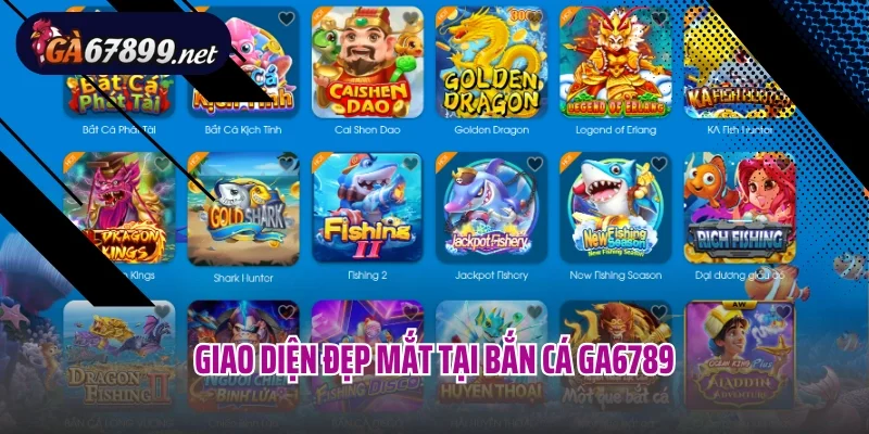 Giao diện đẹp mắt tại bắn cá Ga6789